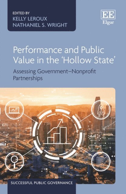Nathaniel S. Wright, Kelly LeRoux - Performance and Public Value in the 'Hollow State', E-bok