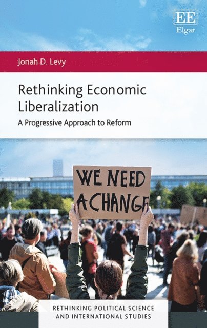 Jonah D. Levy - Rethinking Economic Liberalization, E-bok