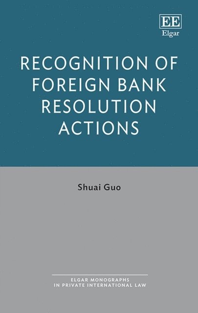 Shuai Guo - Recognition of Foreign Bank Resolution Actions, E-bok