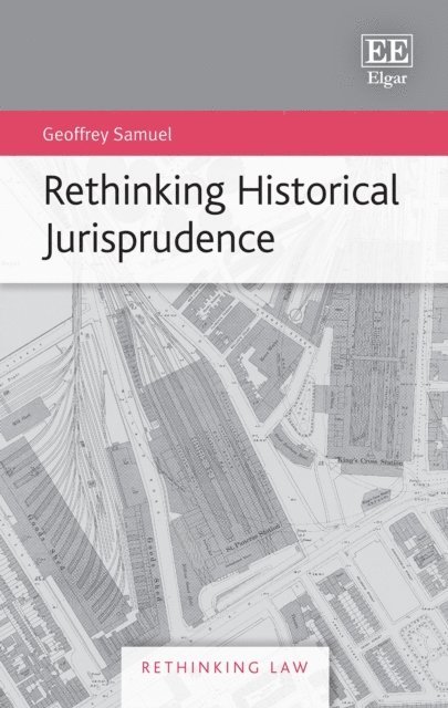 Geoffrey Samuel - Rethinking Historical Jurisprudence, E-bok