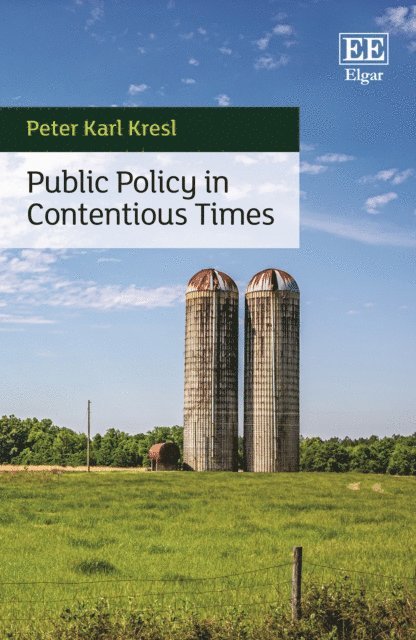 Peter Karl Kresl - Public Policy in Contentious Times, E-bok