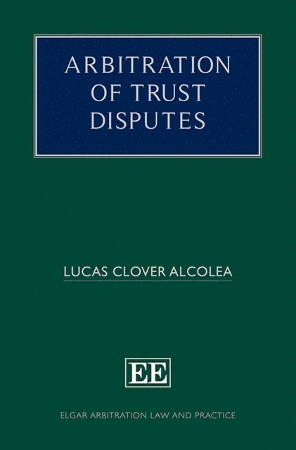 Lucas Clover Alcolea - Arbitration of Trust Disputes, E-bok