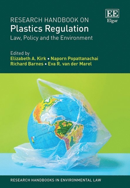 Eva R. van der Marel, Richard A. Barnes, Naporn Popattanachai, Elizabeth A. Kirk - Research Handbook on Plastics Regulation, E-bok