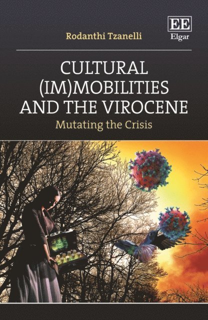 Rodanthi Tzanelli - Cultural (Im)mobilities and the Virocene, E-bok