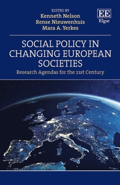 Mara A. Yerkes, Rense Nieuwenhuis, Kenneth Nelson - Social Policy in Changing European Societies, E-bok