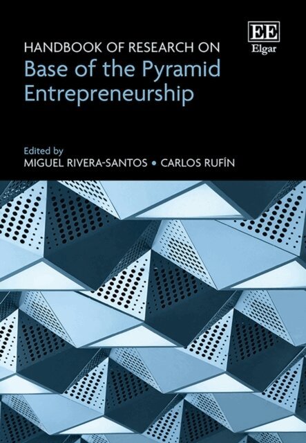 Carlos Rufin, Miguel Rivera-Santos - Handbook of Research on Base of the Pyramid Entrepreneurship, E-bok