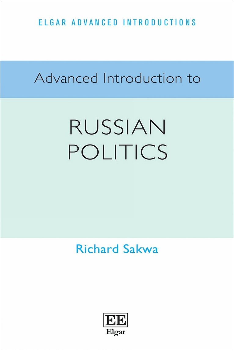 Richard Sakwa - Advanced Introduction to Russian Politics, Inbunden