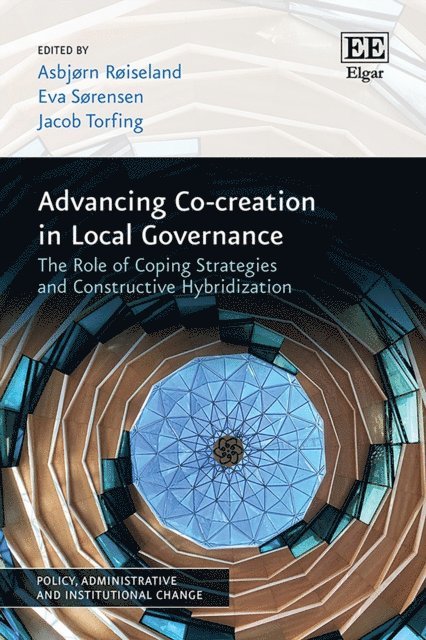 Jacob Torfing, Eva Sorensen, Asbjorn Roiseland - Advancing Co-creation in Local Governance, E-bok