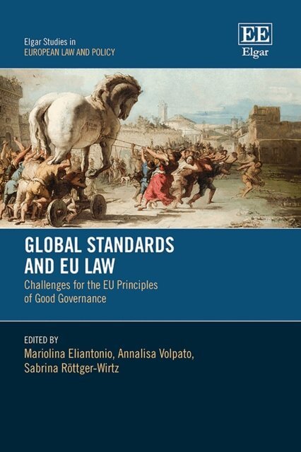 Sabrina Rottger-Wirtz, Annalisa Volpato, Mariolina Eliantonio - Global Standards and EU Law, E-bok