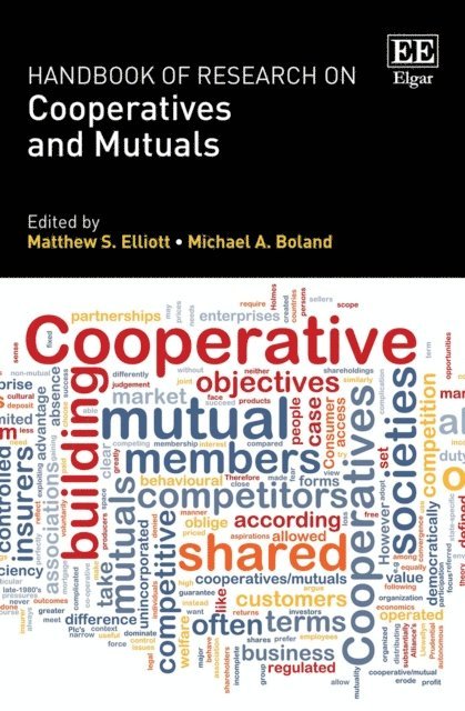 Michael A. Boland, Matthew S. Elliott - Handbook of Research on Cooperatives and Mutuals, E-bok