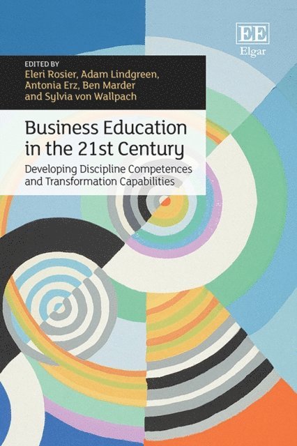 Sylvia von Wallpach, Ben Marder, Antonia Erz, Eleri Rosier, Adam Lindgreen - Business Education in the 21st Century, E-bok