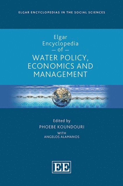Angelos Alamanos, Phoebe Koundouri - Elgar Encyclopedia of Water Policy, Economics and Management, E-bok