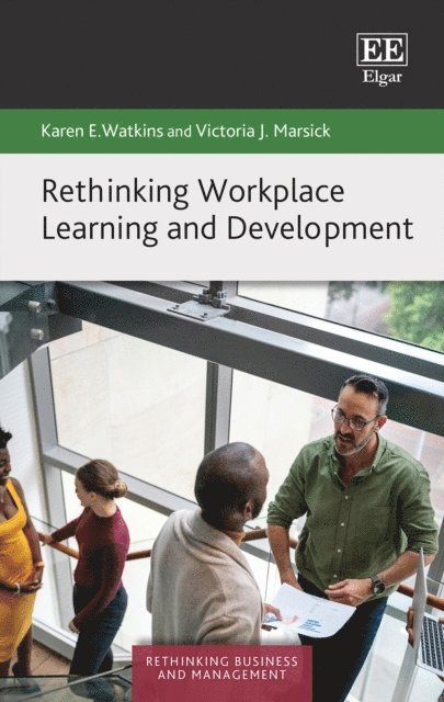 Victoria J. Marsick, Karen E. Watkins - Rethinking Workplace Learning and Development, E-bok