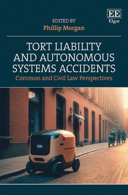 Phillip Morgan - Tort Liability and Autonomous Systems Accidents, E-bok