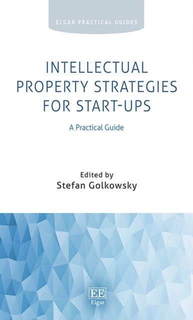 Stefan Golkowsky - Intellectual Property Strategies for Start-ups, E-bok