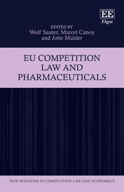 Jotte Mulder, Marcel Canoy, Wolf Sauter - EU Competition Law and Pharmaceuticals, E-bok