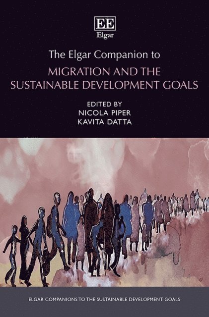 Kavita Datta, Nicola Piper - Elgar Companion to Migration and the Sustainable Development Goals, E-bok