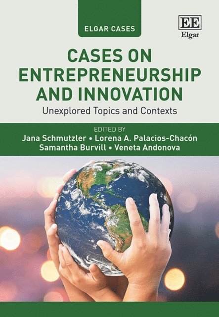 Veneta Andonova, Samantha Burvill, Lorena A. Palacios-Chacon, Jana Schmutzler - Cases on Entrepreneurship and Innovation, E-bok