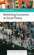 Rethinking Economics as Social Theory