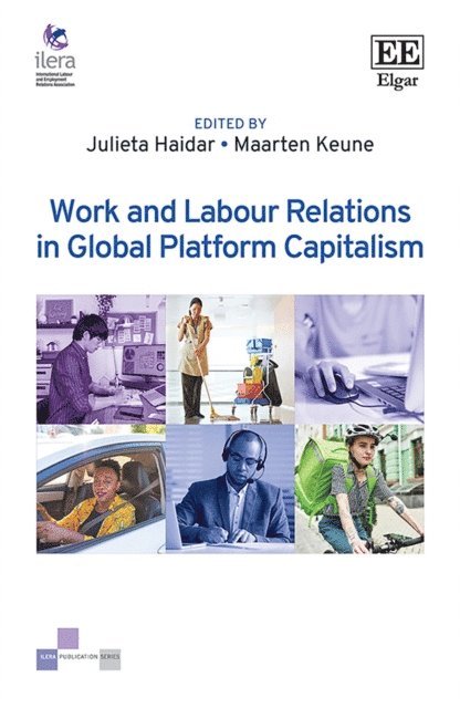 Maarten Keune, Julieta Haidar - Work and Labour Relations in Global Platform Capitalism, E-bok