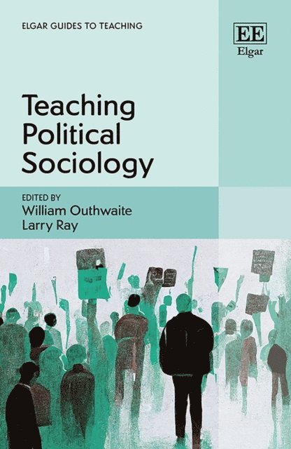 Larry Ray, William Outhwaite - Teaching Political Sociology, E-bok