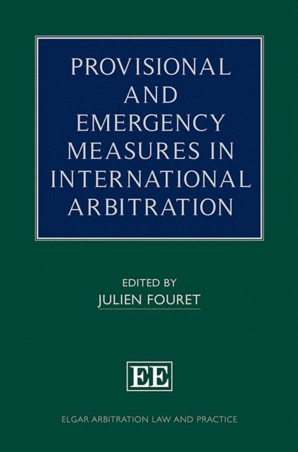 Julien Fouret - Provisional and Emergency Measures in International Arbitration, E-bok