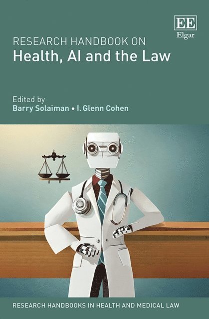 I. Glenn Cohen, Barry Solaiman - Research Handbook on Health, AI and the Law, E-bok