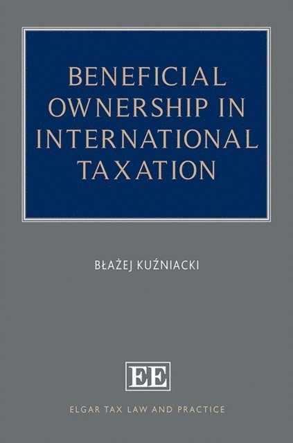Blazej Kuzniacki - Beneficial Ownership in International Taxation, E-bok