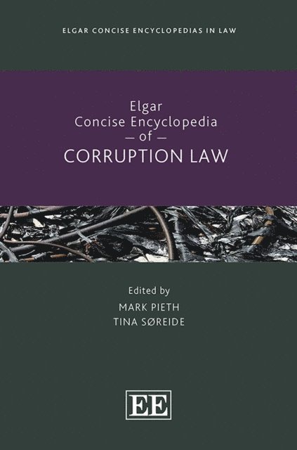 Tina Soreide, Mark Pieth - Elgar Concise Encyclopedia of Corruption Law, E-bok