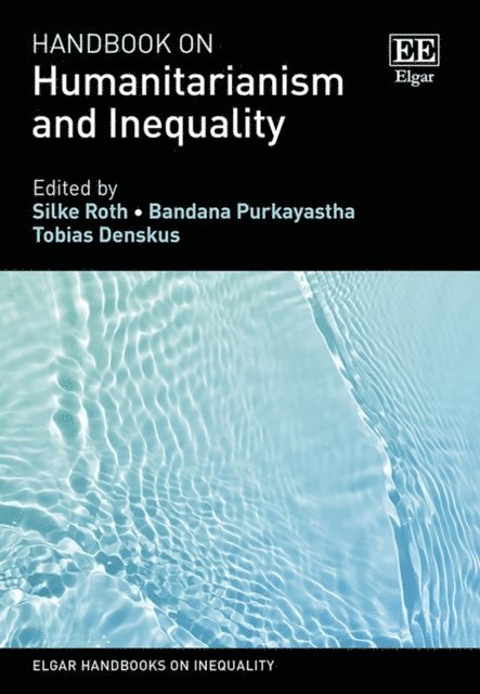 Tobias Denskus, Bandana Purkayastha, Silke Roth - Handbook on Humanitarianism and Inequality, E-bok