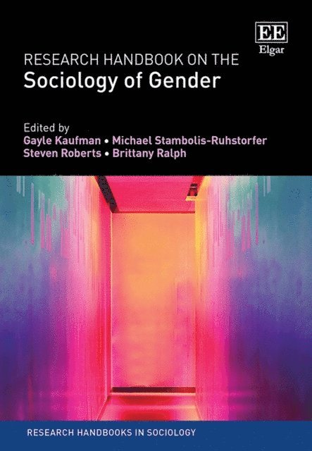 Brittany Ralph, Steven Roberts, Michael Stambolis-Ruhstorfer, Gayle Kaufman - Research Handbook on the Sociology of Gender, E-bok