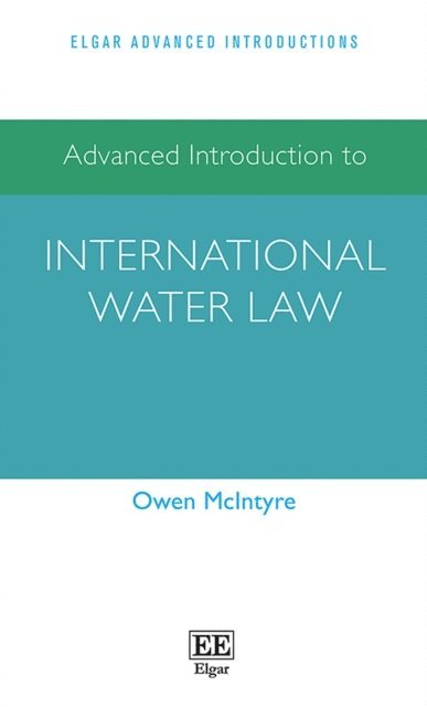 Owen McIntyre - Advanced Introduction to International Water Law, E-bok