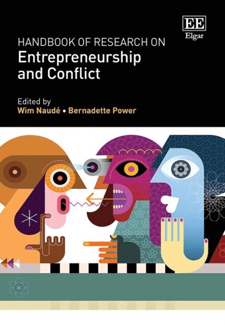 Bernadette Power, Wim Naude - Handbook of Research on Entrepreneurship and Conflict, E-bok