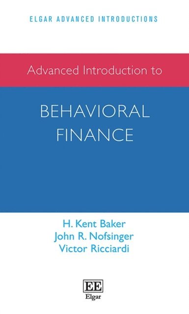 Victor Ricciardi, John R. Nofsinger, H. K. Baker - Advanced Introduction to Behavioral Finance, E-bok