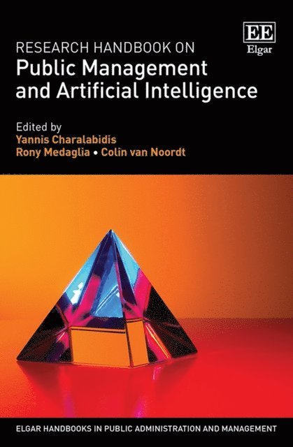 Colin van Noordt, Rony Medaglia, Yannis Charalabidis - Research Handbook on Public Management and Artificial Intelligence, E-bok