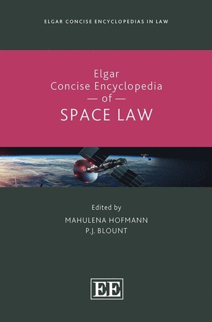 P. J. Blount, Mahulena Hofmann - Elgar Concise Encyclopedia of Space Law, E-bok