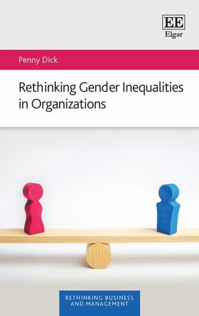 Penny Dick - Rethinking Gender Inequalities in Organizations, E-bok