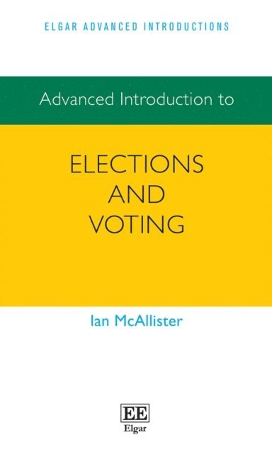 Ian McAllister - Advanced Introduction to Elections and Voting, E-bok