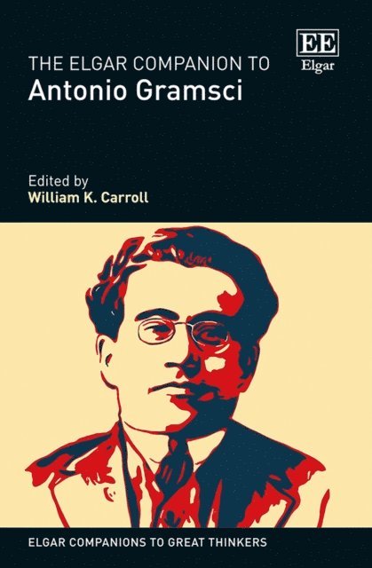 William K. Carroll - Elgar Companion to Antonio Gramsci, E-bok