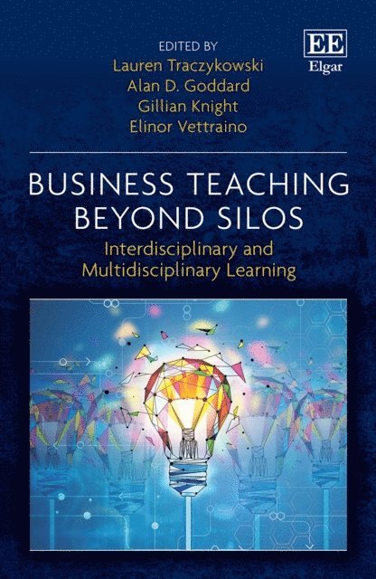 Elinor Vettraino, Gillian Knight, Alan D. Goddard, Lauren Traczykowski - Business Teaching Beyond Silos, E-bok