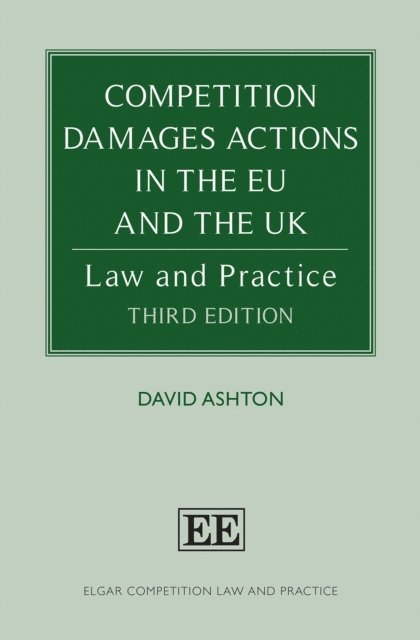 David Ashton - Competition Damages Actions in the EU and the UK, E-bok