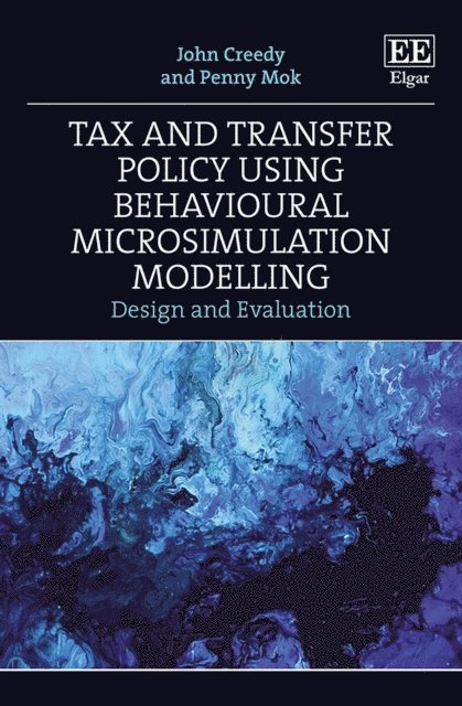 Penny Mok, John Creedy - Tax and Transfer Policy Using Behavioural Microsimulation Modelling, E-bok