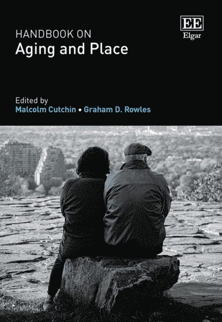 Graham D. Rowles, Malcolm Cutchin - Handbook on Aging and Place, E-bok