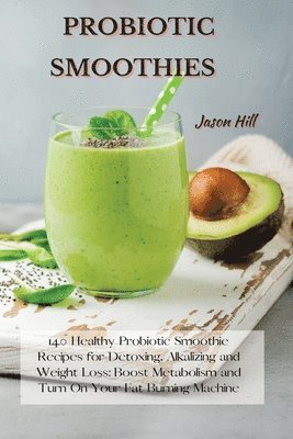 Jason Hill - Probiotic Smoothies, Häftad