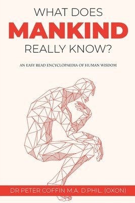 Peter Coffin - What Does Mankind Really Know?, Häftad