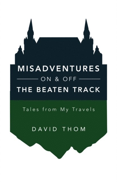 David Thom - Misadventures On & Off the Beaten Track, E-bok