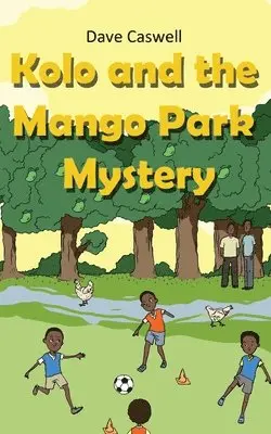 Dave Caswell - Kolo and the Mango Park Mystery, Häftad. Tillgänglighet: Lägg i varukorg