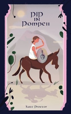 Kate Proctor - Pip in Pompeii, Häftad