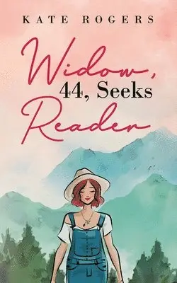 Kate Rogers - Widow, 44, Seeks Reader, Häftad. Tillgänglighet: Lägg i varukorg