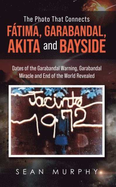 Sean Murphy - Photo that Connects Fatima, Garabandal, Akita and Bayside, E-bok